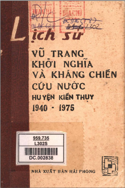 LỊCH SỬ VŨ TRANG KHỞI NGHĨA VÀ KHÁNG CHIẾN CỨU NƯỚC HUYỆN KIẾN THỤY 1940 - 1975  (BẢN GỐC)